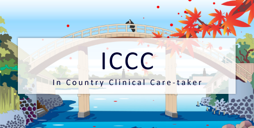 ICCC (In Country Clinical Care – taker)